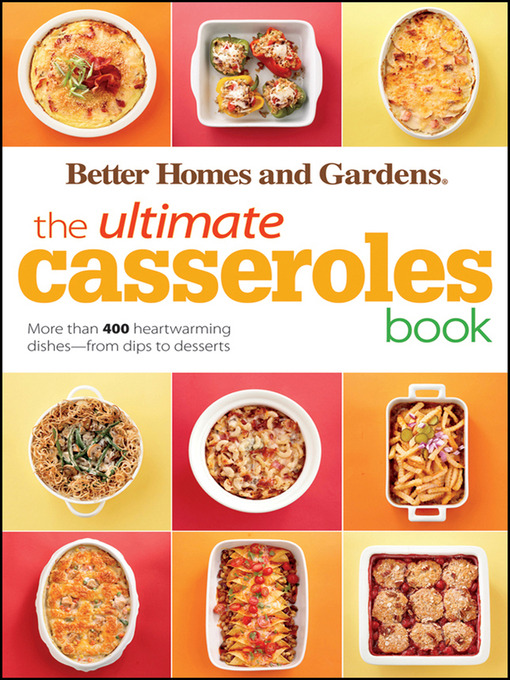 Title details for The Ultimate Casseroles Book by Better Homes and Gardens - Available